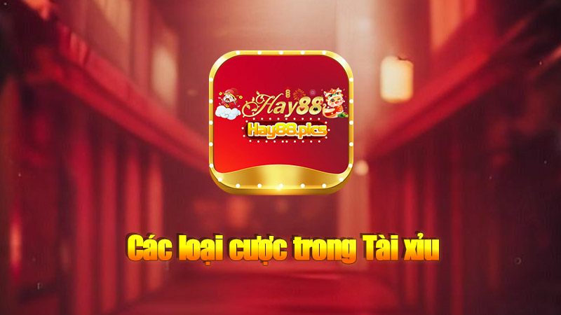 Các loại cược trong Tài xỉu